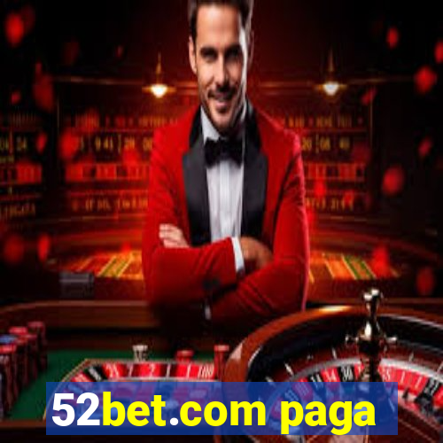 52bet.com paga